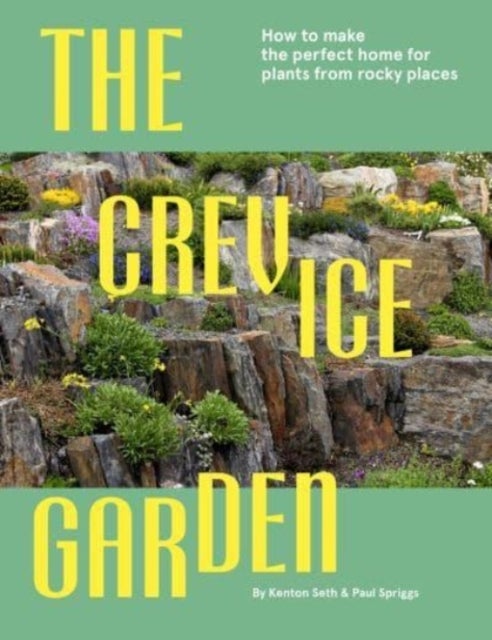 The Crevice Garden - How to Make the Perfect Home for Plants from Rocky Places