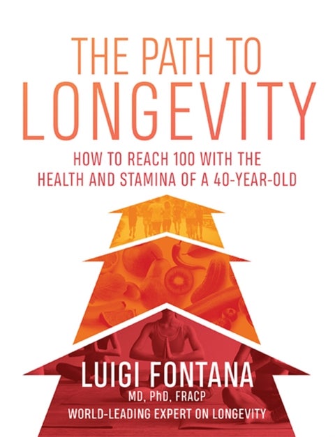 The Path to Longevity - How to reach 100 with the health and stamina of a 40-year-old