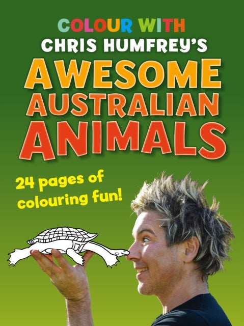 Colour with Chris Humfrey's Awesome Australian Animals - 24 pages of colouring fun