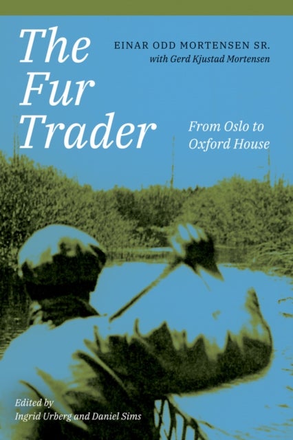 Fur Trader - From Oslo to Oxford House
