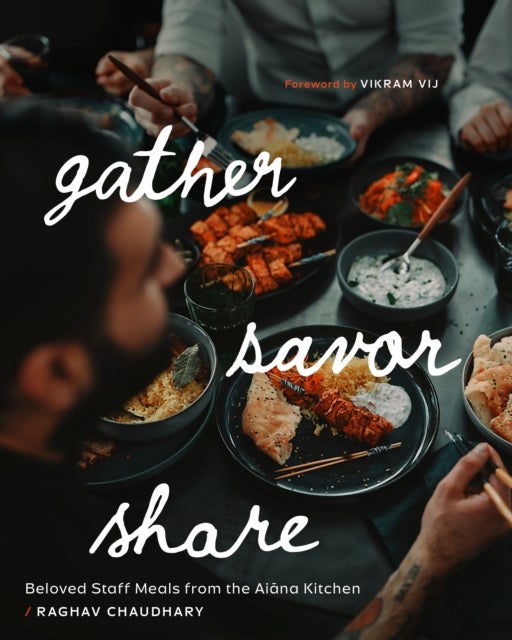 Gather, Savor, Share - Beloved Staff Meals from the Aina Kitchen
