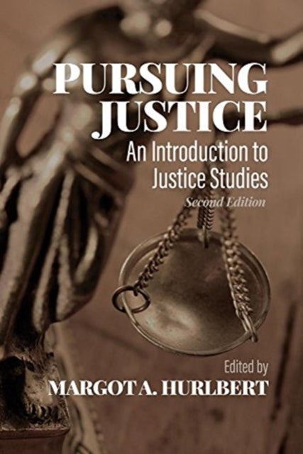 Pursuing Justice, 2nd Edition - An Introduction to Justice Studies, Second Edition