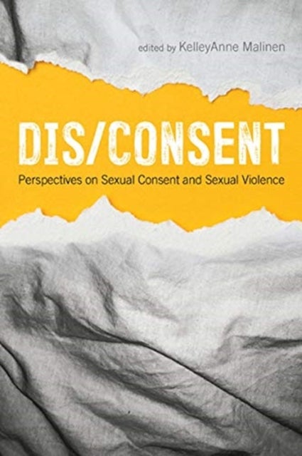Dis/Consent - Perspectives on Sexual Consent and Sexual Violence