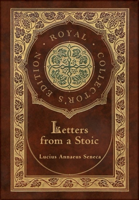 Letters from a Stoic (Complete) (Royal Collector''s Edition) (Case Laminate Hardcover with Jacket)