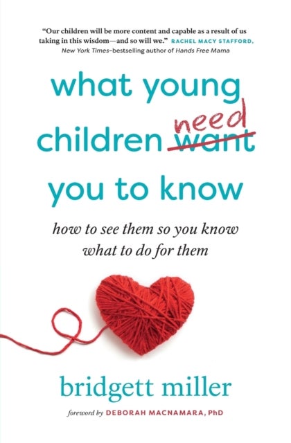 What Young Children Need You to Know - How to see them so you know what to do for them