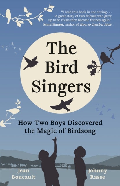 The Bird Singers - How Two Boys Discovered the Magic of Birdsong