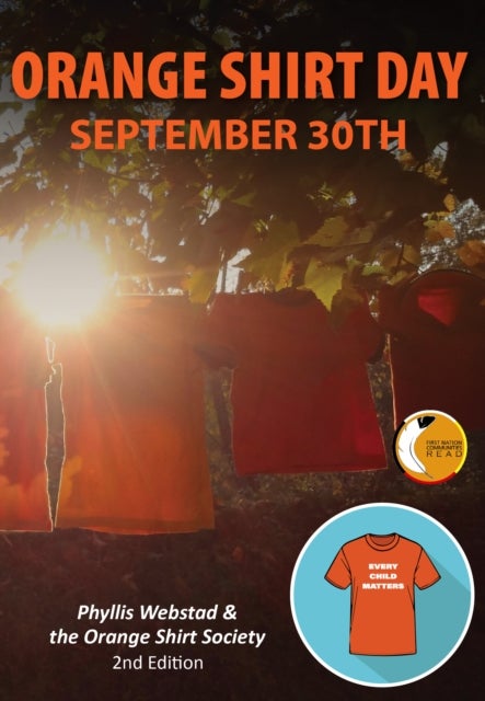 Orange Shirt Day: September 30th - Revised Edition - September 30th: Revised Edition