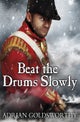 Beat the Drums Slowly