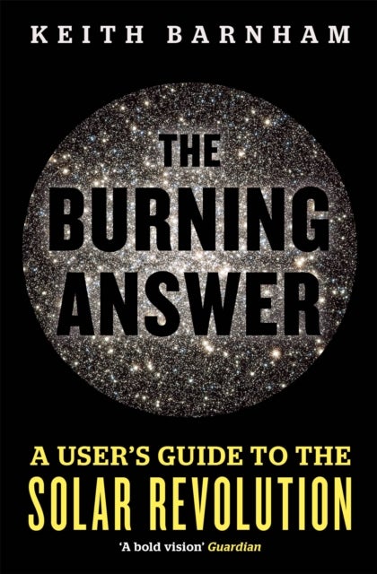 The Burning Answer - A User's Guide to the Solar Revolution