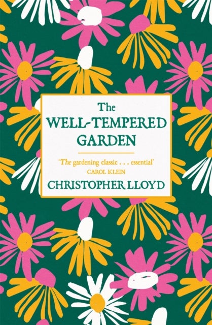 The Well-Tempered Garden - A New Edition Of The Gardening Classic