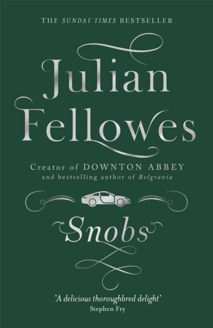 Snobs - From the creator of DOWNTON ABBEY and THE GILDED AGE