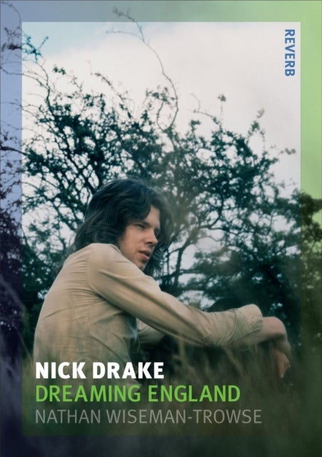 Nick Drake – Dreaming England - Dreaming England