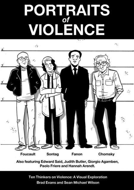 Portraits Of Violence - Ten Thinkers on Violence: A Visual Exploration
