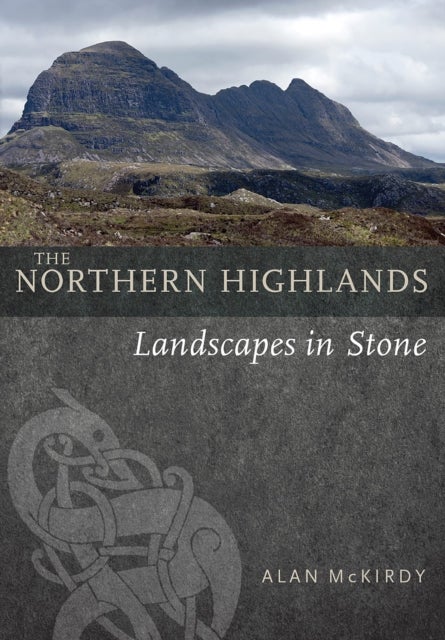 The Northern Highlands - Landscapes in Stone