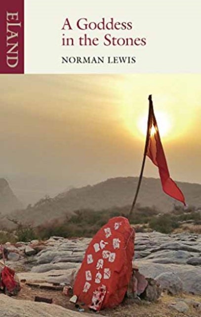 A Goddess in the Stones - Travels in Eastern India: Bihar and Orissa