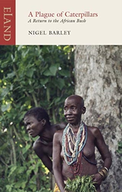 A Plague of Caterpillars - A Return to the African Bush
