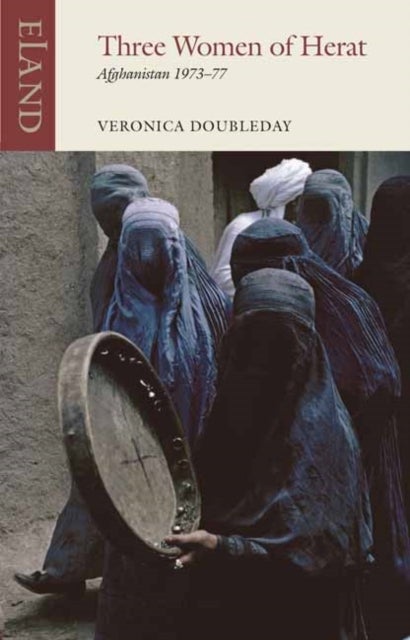 Three Women of Herat - Afghanistan 1973-77