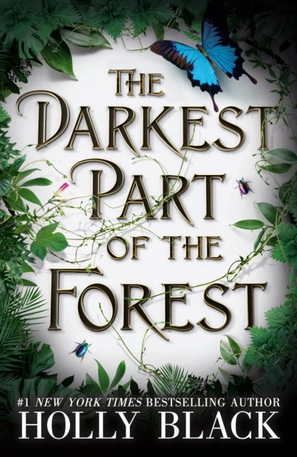 Darkest Part of the Forest - A lush and enchanting tale, set in the same universe as The Cruel Prince trilogy