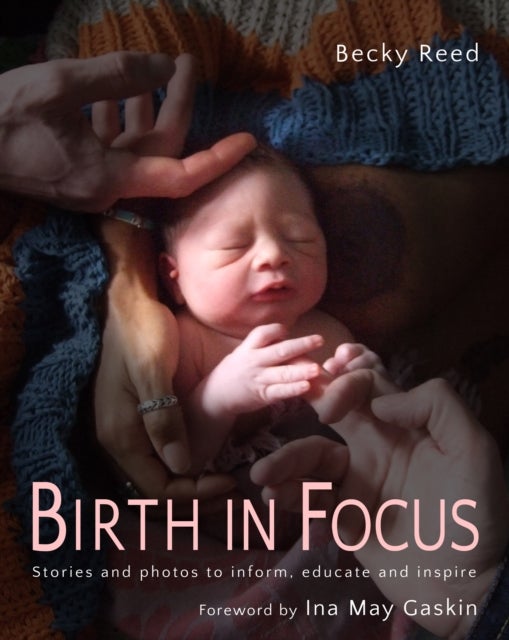 Birth in Focus - Stories and photos to inform, educate and inspire