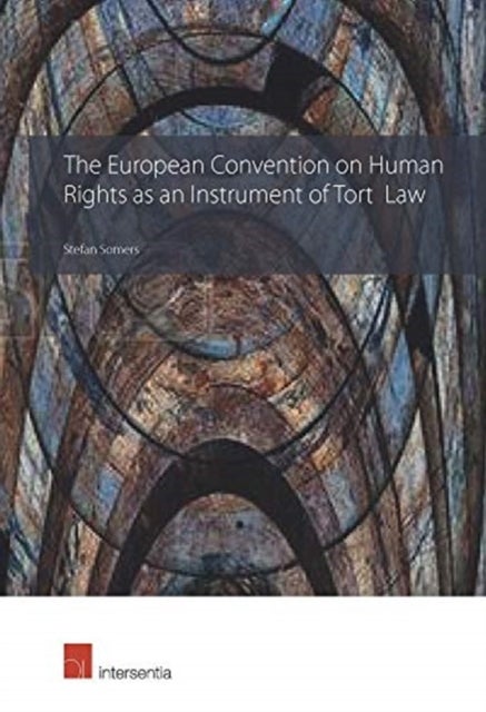 The European Convention on Human Rights As an Instrument of Tort Law