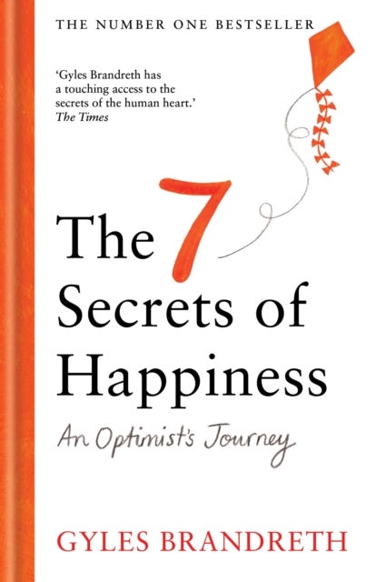 The 7 Secrets of Happiness - An Optimist's Journey