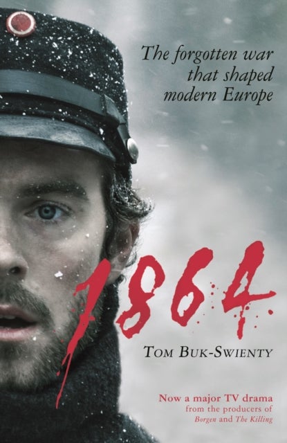 1864 - The forgotten war that shaped modern Europe