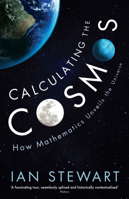 Calculating the Cosmos - How Mathematics Unveils the Universe