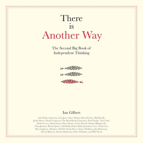 There is Another Way - The second big book of Independent Thinking