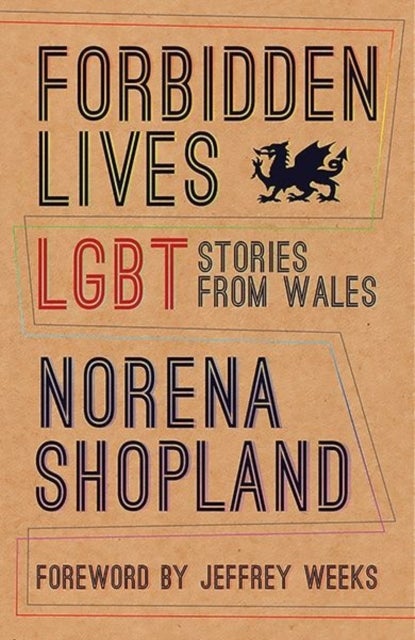 Forbidden Lives - Lesbian, Gay, Bisexual and Transgender Stories from Wales
