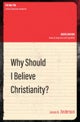 Why Should I Believe Christianity?