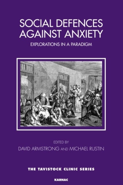 Social Defences Against Anxiety - Explorations in a Paradigm