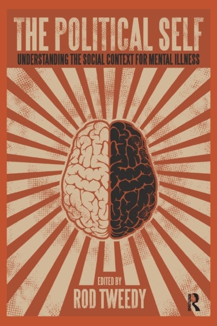 The Political Self - Understanding the Social Context for Mental Illness
