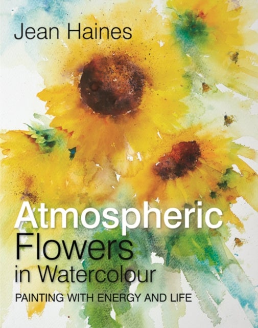 Jean Haines'' Atmospheric Flowers in Watercolour