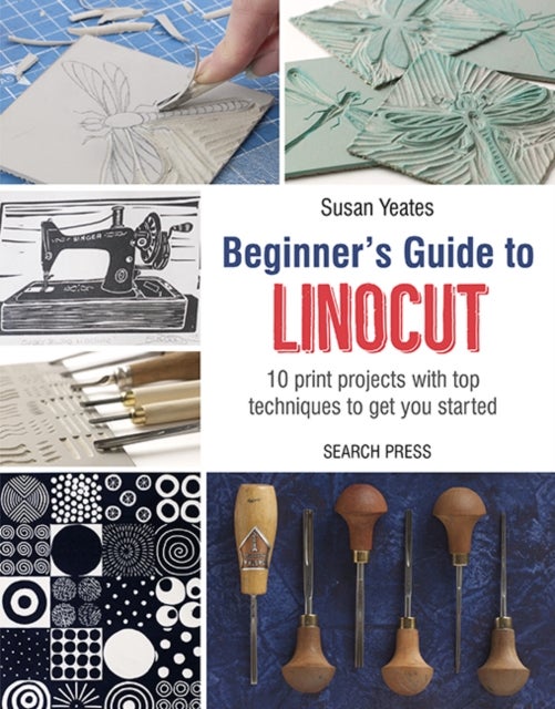 Beginner’s Guide to Linocut - 10 Print Projects with Top Techniques to Get You Started