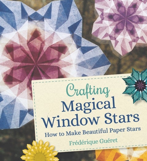 Crafting Magical Window Stars - How to Make Beautiful Paper Stars
