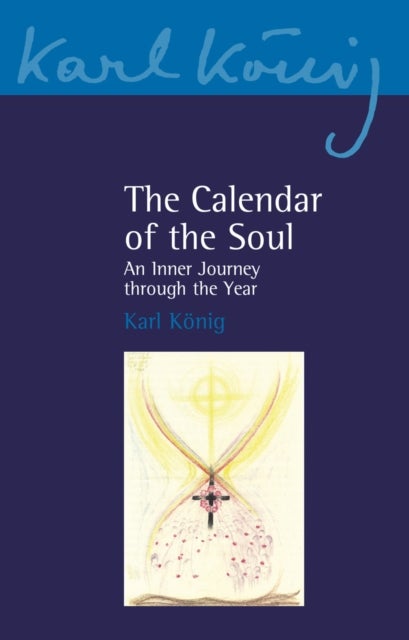The Calendar of the Soul - An Inner Journey through the Year