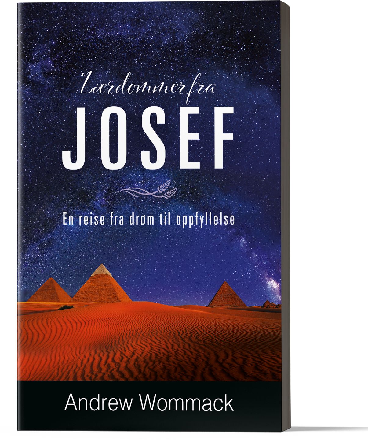 Lærdommer fra Josef - en reise fra drøm til oppfyllelse