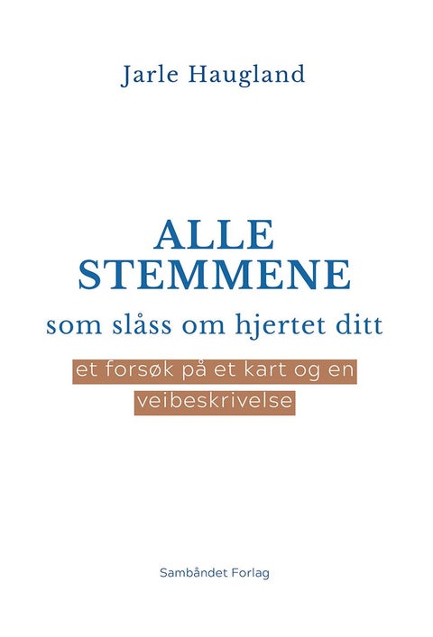 Alle stemmene som slåss om hjertet ditt - et forsøk på et kart og en veibeskrivelse