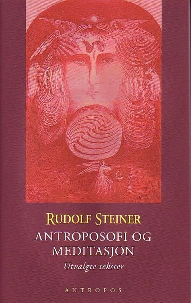 Antroposofi og meditasjon - utvalgte tekster