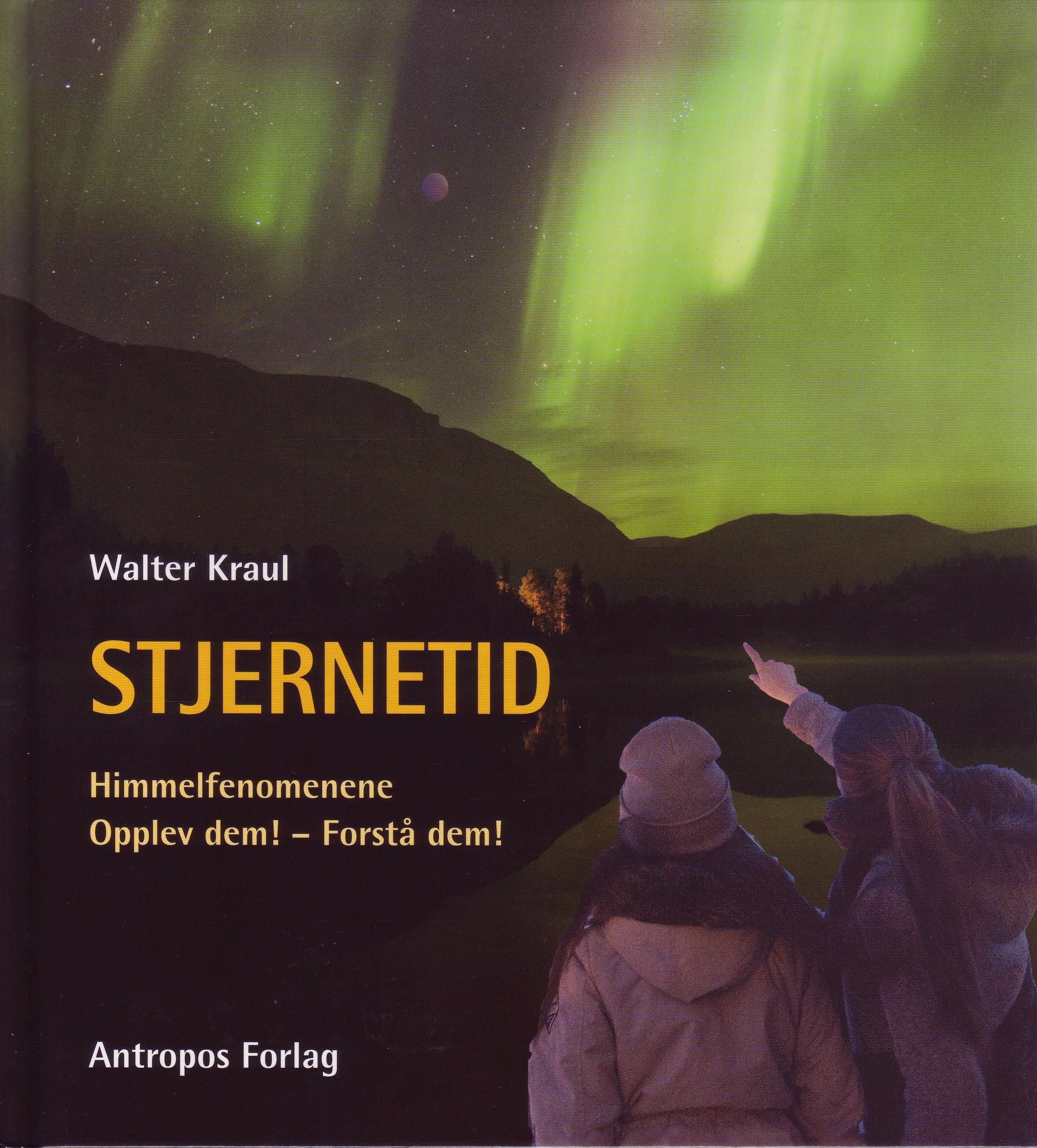 Stjernetid - himmelfenomenene : opplev dem! - forstå dem!