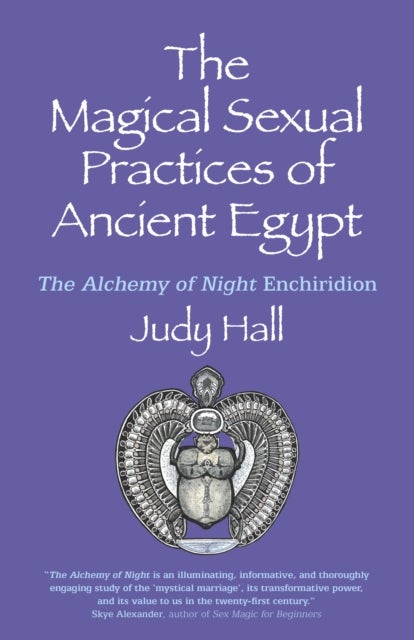 Magical Sexual Practices of Ancient Egypt, The – The Alchemy of Night Enchiridion