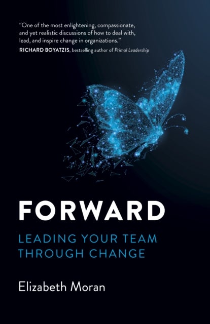 Forward – Leading Your Team Through Change - Leading Your Team Through Change