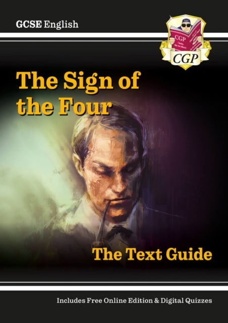 New GCSE English Text Guide - The Sign of the Four includes Online Edition & Quizzes: ideal for the