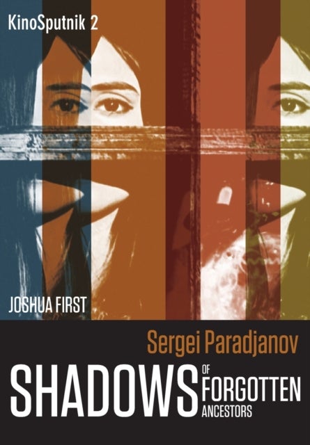Sergei Paradjanov - Shadows of Forgotten Ancestors