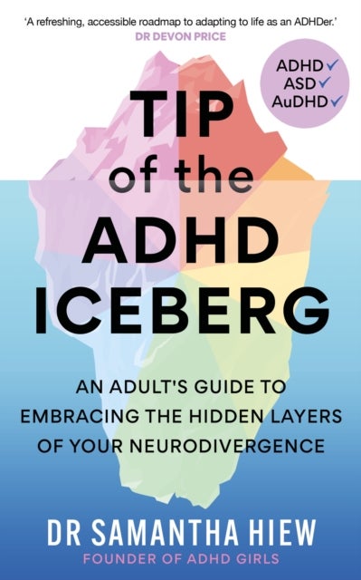 Tip of the ADHD Iceberg - An adult's guide to embracing the hidden layers of your neurodivergence