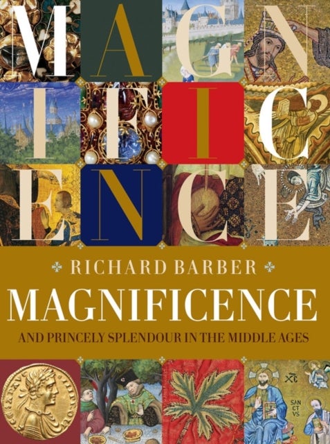 Magnificence – and Princely Splendour in the Middle Ages