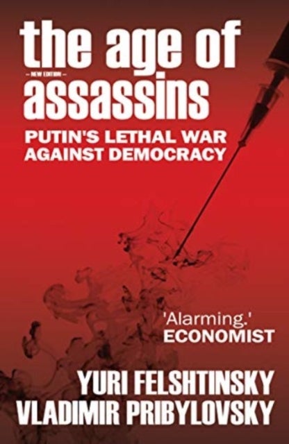 The Age of Assassins - Putin's Poisonous War Against Democracy