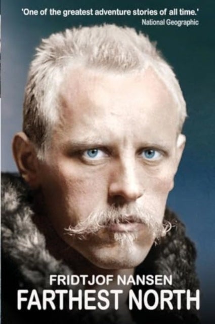 Farthest North - The Greatest Arctic Adventure Story