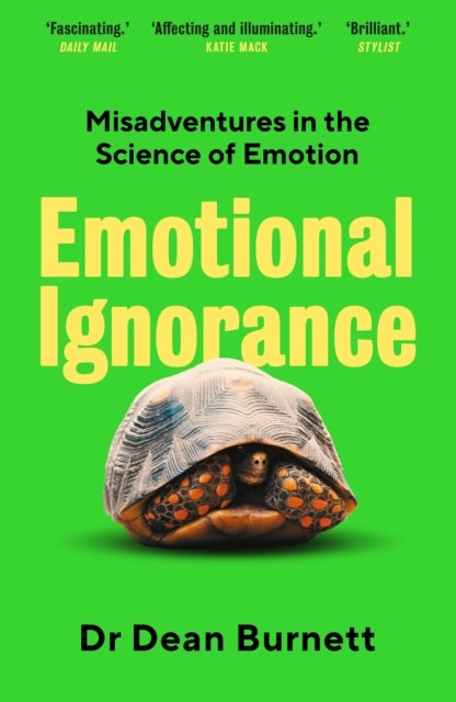 Emotional Ignorance - Misadventures in the Science of Emotion