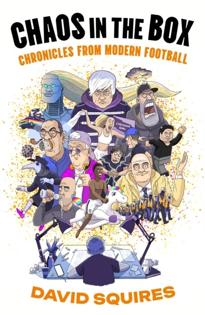 Chaos in the Box - Chronicles from Modern Football